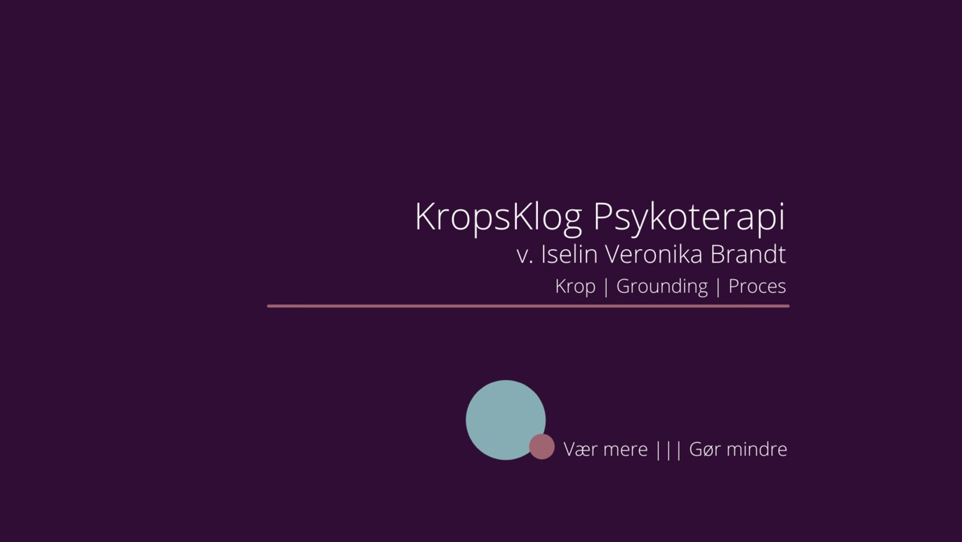 KropsKlog Psykoterapi v. Iselin Veronika Brandt, psykoterapeut, TRE-udbyder og cand.mag. i anvendt filosofi Psykoterapeut, Aarhus - 2