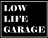 Low Life Garage