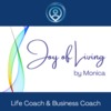 Joy Of Living By Monica - Life Coach & Business Coach